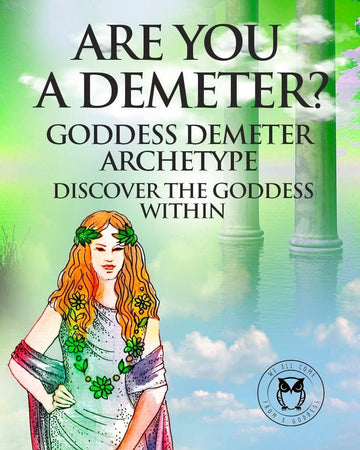 Demeter archetype/connect with the maternal archetype/Goddess Demeter presentation, Goddess Demeter Affirmations, tips/demeter altar